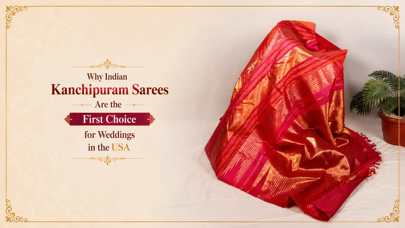 Blog banner showing a red and gold Kanchipuram silk saree with the text “Why Indian Kanchipuram Sarees Are the First Choice for Weddings in the USA.”